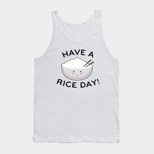Have A Rice Day Tank Top